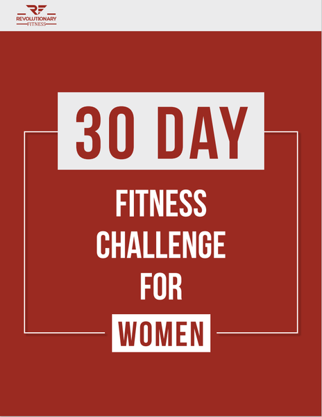 Revolutionary Supplements Workout Plan 30 Day Revolutionary Fitness Women's Challenge